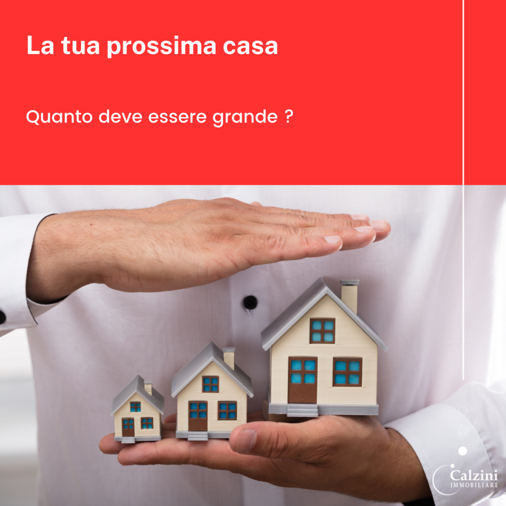 Quanto deve essere grande la tua prossima casa?