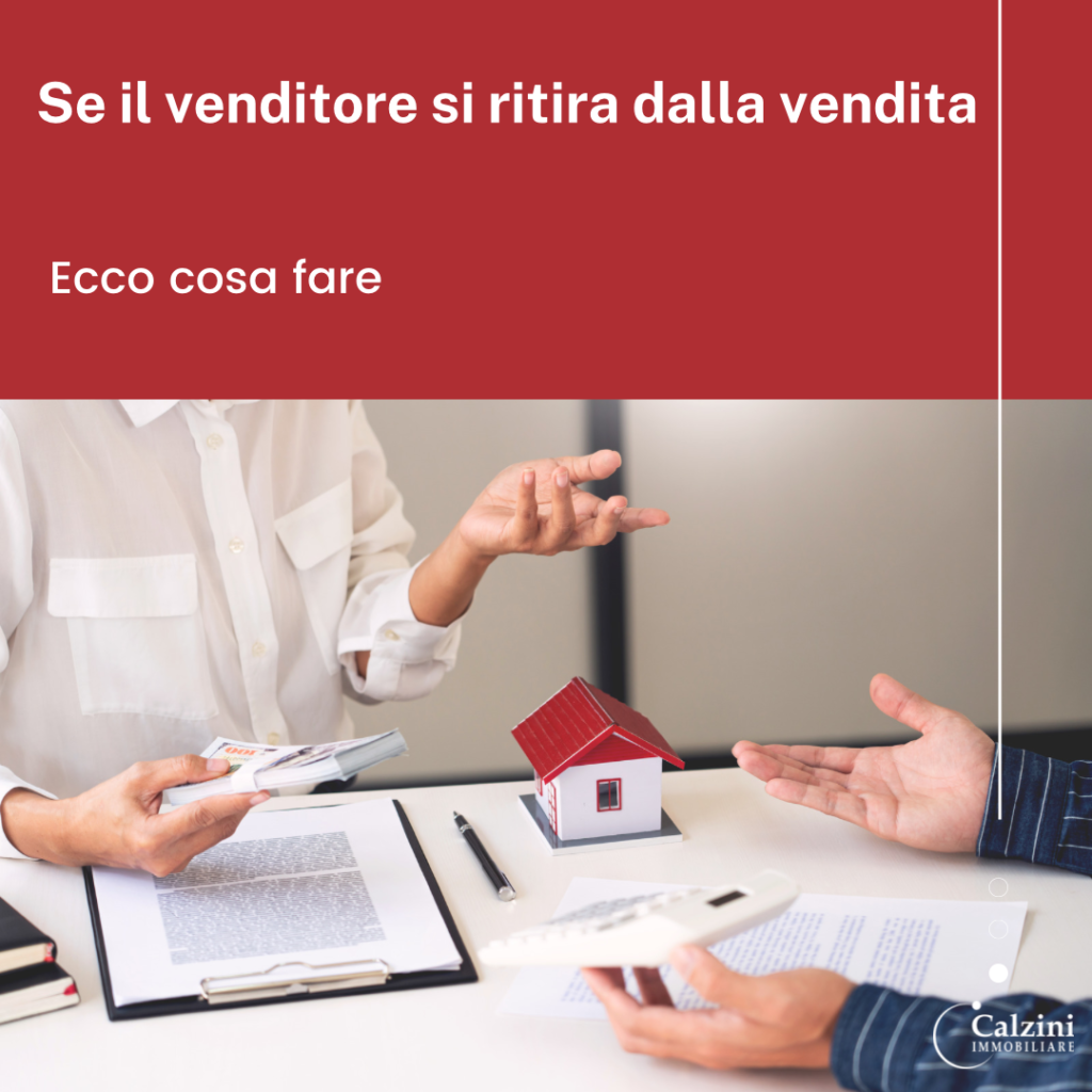 Se il venditore si ritira dalla vendita-Ecco cosa fare!