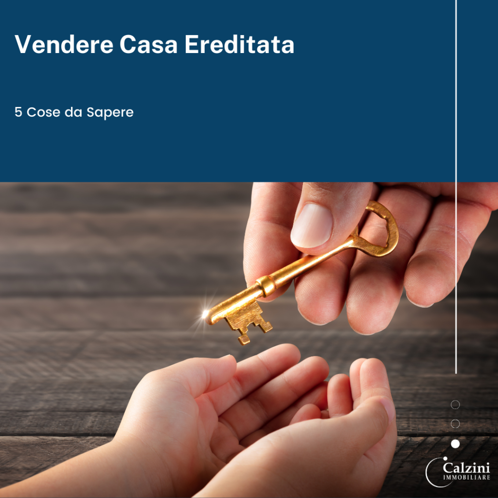 Vendere Casa Ereditata: 5 Cose da Sapere!