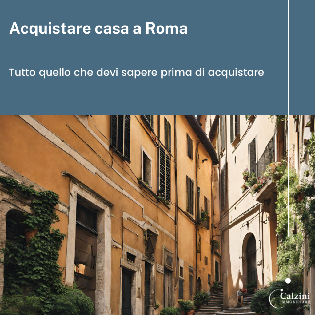 Tutto ciò che devi sapere prima di acquistare casa a Roma